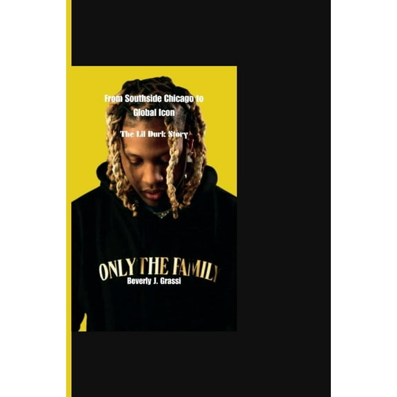 From Southside Chicago to Global Icon: The Lil Durk Story (Paperback)