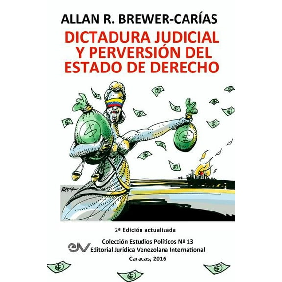 DICTADURA JUDICIAL Y PERVERSION DEL ESTADO DE DERECH0. La Sala Constitucional y la destrucción de la democracia (Paperback)