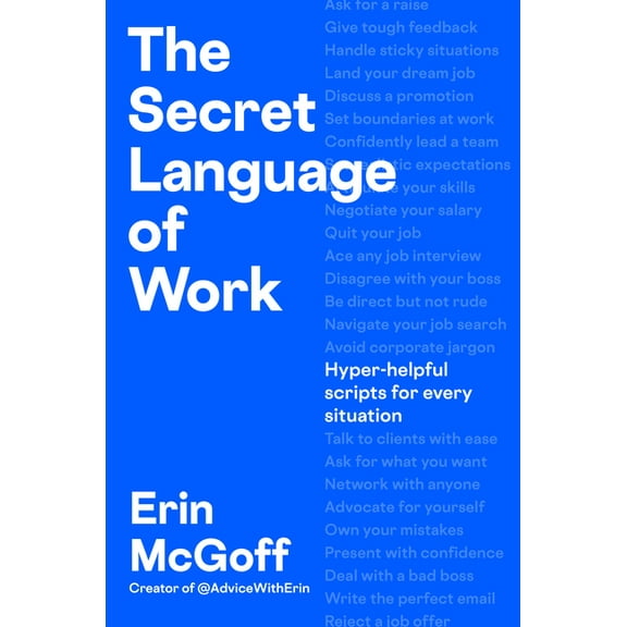 The Secret Language of Work: Hyper-Helpful Scripts for Every Situation, (Hardcover)