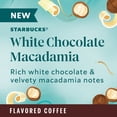 thumbnail image 4 of Starbucks White Chocolate Macadamia Nut, Flavored Ground Coffee, 100% Arabica, Limited Edition, 11oz, 4 of 16