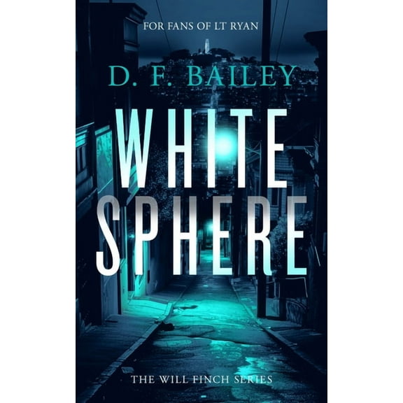 Will Finch Mystery Thriller White Sphere: A Will Finch Mystery Thriller, Book 7, (Paperback)