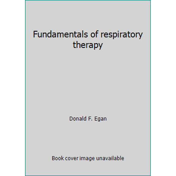 Pre-Owned Fundamentals of respiratory therapy (Hardcover) 080161502X 9780801615023