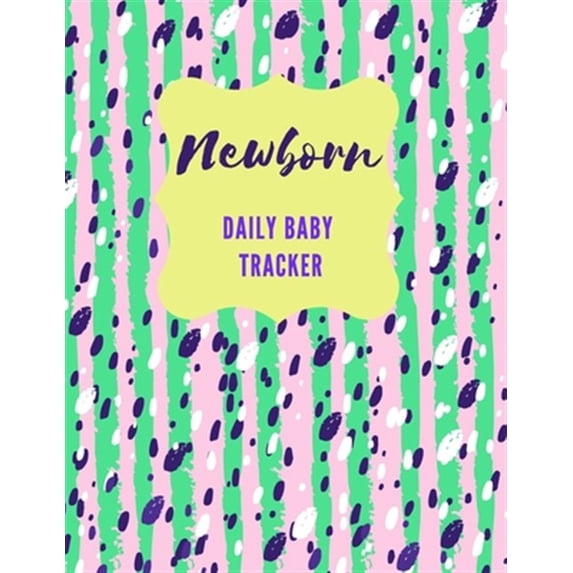 Pre-Owned Newborn Daily Baby Tracker: Record Keeper Baby Care, Notebok for Feeding, Sleeping and Diaper Change Schedule etc., Perfect For New Parents or Nan