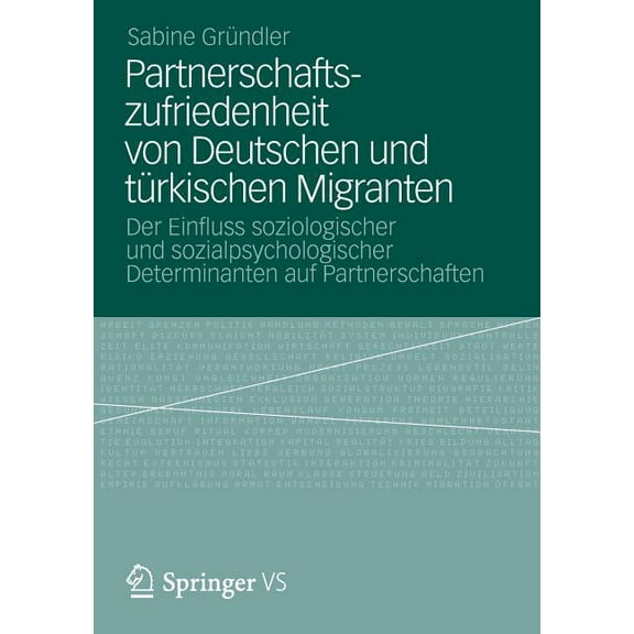Partnerschaftszufriedenheit Von Deutschen Und Türkischen Migranten: Der Einfluss Soziologischer Und Sozialpsychologische, (Paperback)