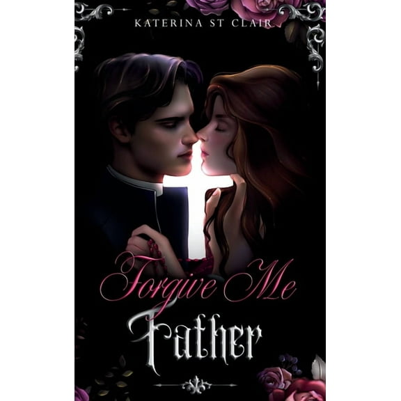 The Shadows of Darkness Forgive Me Father, Book 1, (Hardcover)