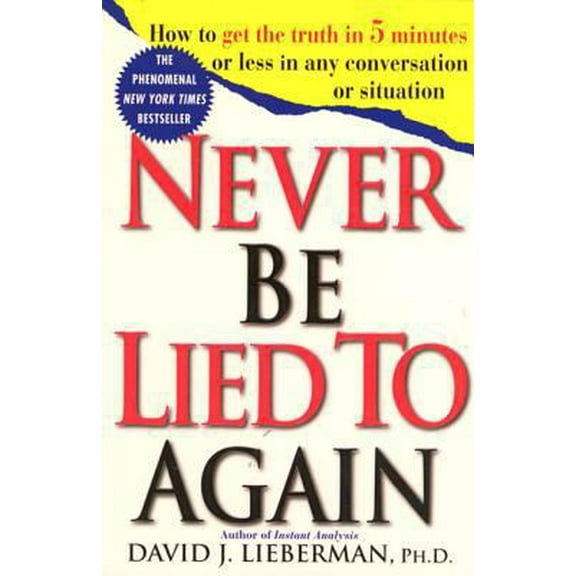 Pre-Owned Never Be Lied to Again: How to Get the Truth in 5 Minutes or Less in Any Conversation or Situation (Paperback) 0312204280 9780312204280