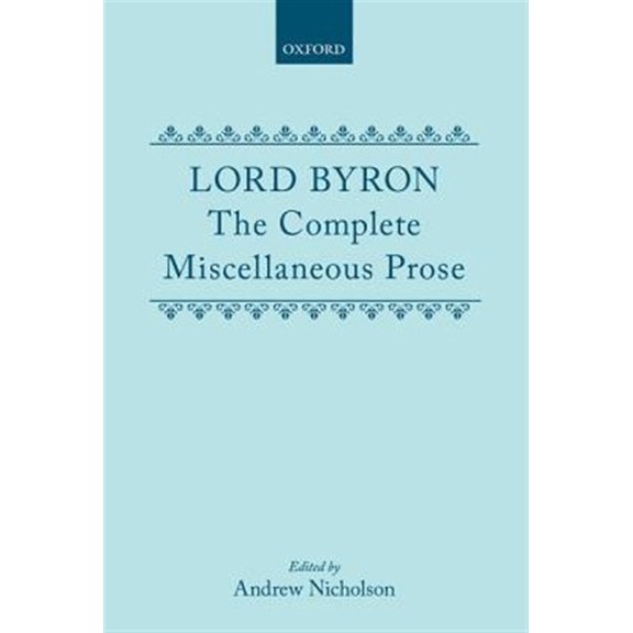 Pre-Owned C Oet T Oxford English Texts Lord Byron: The Complete Miscellaneous Prose, (Hardcover)