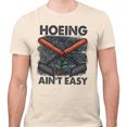 thumbnail image 2 of Hoeing Ain't Easy Shirt Unisex Large Natural, 2 of 5
