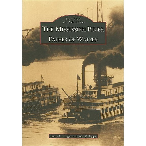 The Mississippi River : Father of Waters