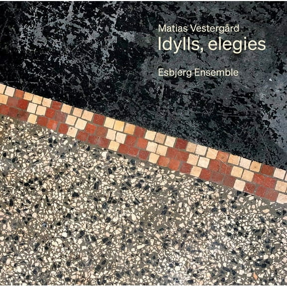 Esbjerg Ensemble - Idylls Elegies - Music & Performance - CD