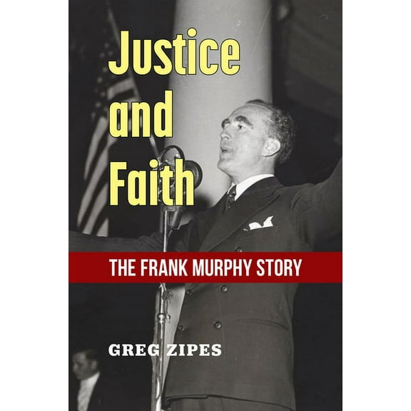 Justice and Faith: The Frank Murphy Story, (Paperback)