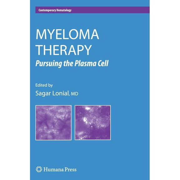 Contemporary Hematology Myeloma Therapy: Pursuing the Plasma Cell, (Hardcover)