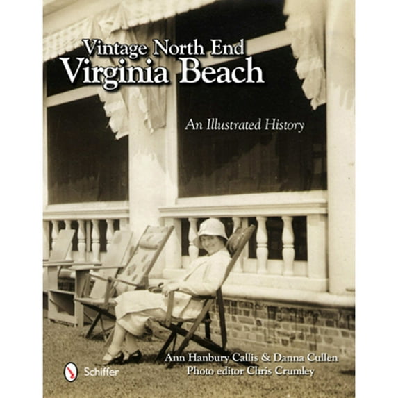 Pre-Owned Vintage North End, Virginia Beach: An Illustrated History (Hardcover) 0764340883 9780764340888