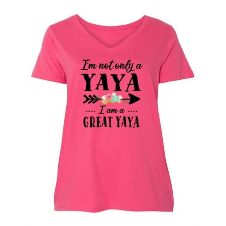 

Inktastic I m Not Only a Yaya I m a Great Yaya with Flowers Women s Plus Size V-Neck