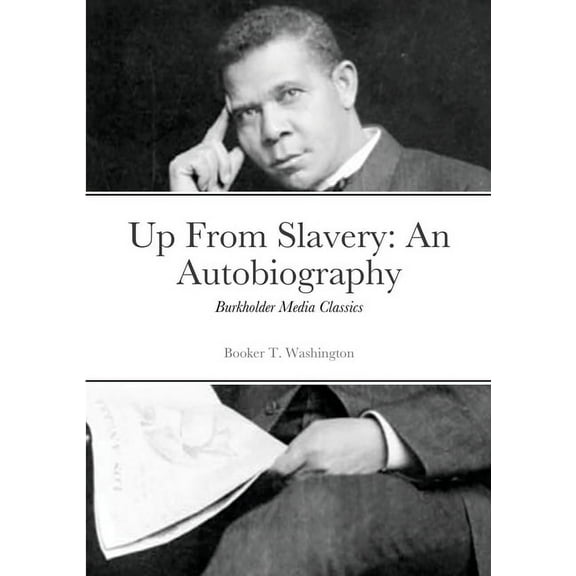 Up from Slavery: Burkholder Media Classics, (Paperback)