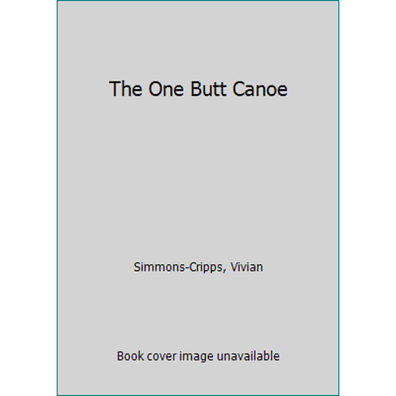 Pre-Owned The One Butt Canoe (Paperback) 1498430503 9781498430500