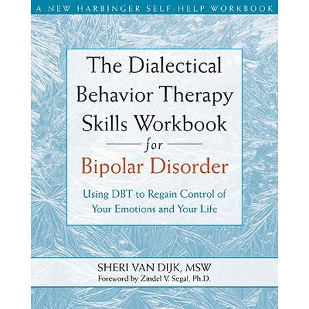 The Dialectical Behavior Therapy Skills Workbook for Bipolar Disorder : Using DBT to Regain Control of Your Emotions and Your (Best Therapy For Bipolar)