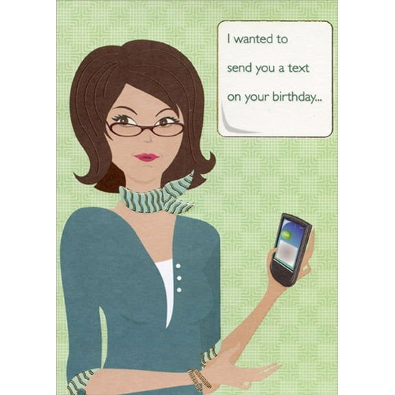 Designer Greetings Wanted To Send You a Text Funny : Humorous Feminine Birthday Card for Her : Woman : Women