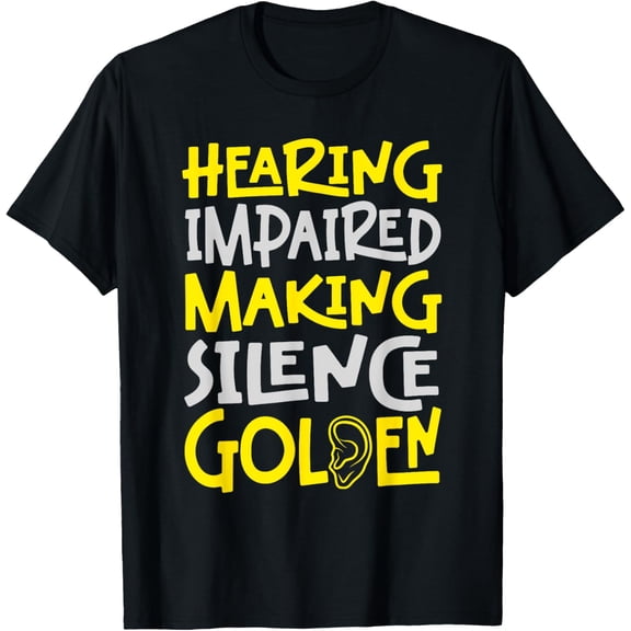 Deaf Awareness Hearing Impaired T-Shirt
