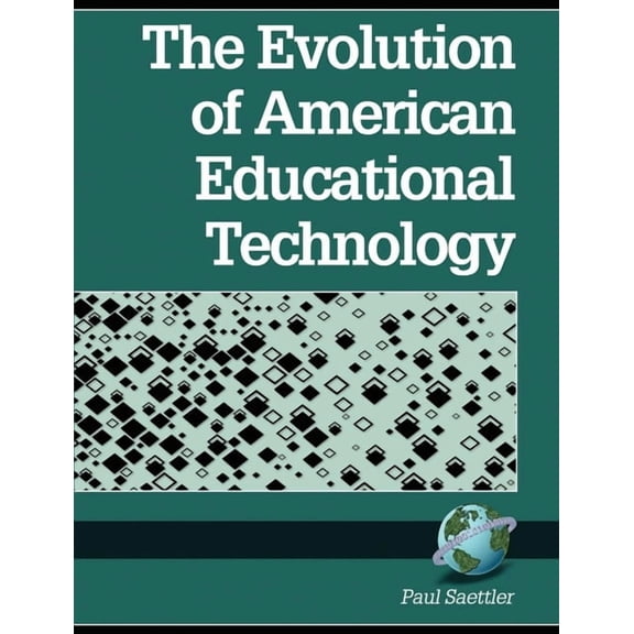 The Evolution of American Educational Technology, (Paperback)