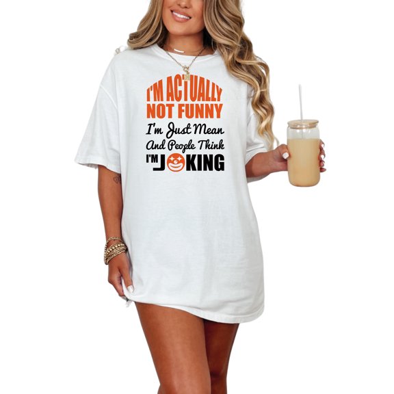 I'm Actually Not Funny Mean Humor, White Comfort Colors T-Shirt, Small