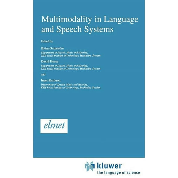 Text, Speech and Language Technology Multimodality in Language and Speech Systems, Book 19, (Hardcover)