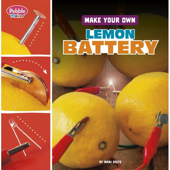 Pebble Maker Science Make Your Own Lemon Battery, (Hardcover)
