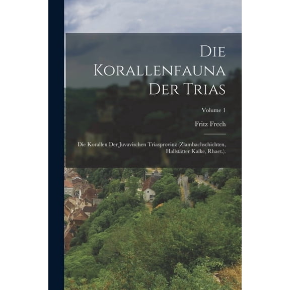 Die Korallenfauna Der Trias (Paperback)