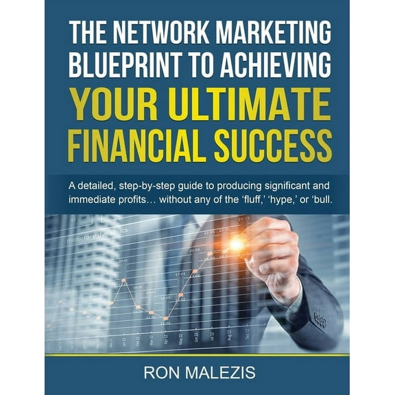 The Network Marketing Blueprint to Achieving Your Ultimate Financial Success (Paperback)