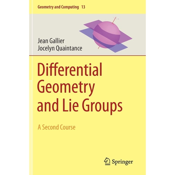 Geometry and Computing Differential Geometry and Lie Groups: A Second Course, Book 13, (Paperback)
