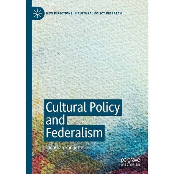 New Directions in Cultural Policy Resear Cultural Policy and Federalism, (Paperback)