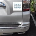 thumbnail image 2 of DistinctInk Custom Bumper Sticker - 8" x 8" Decorative Decal - White Background - Living Well is The Best Revenge, 2 of 2