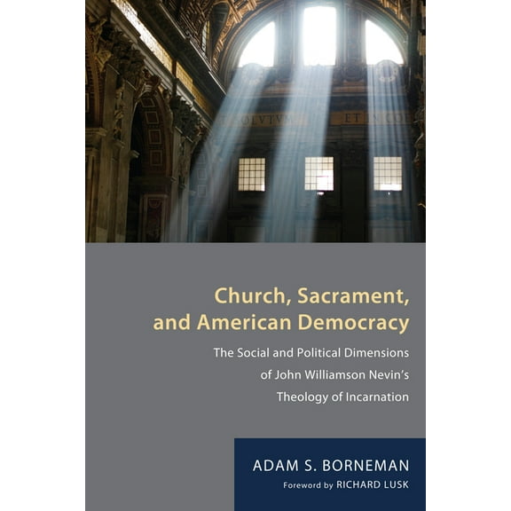 Church, Sacrament, and American Democracy (Paperback)