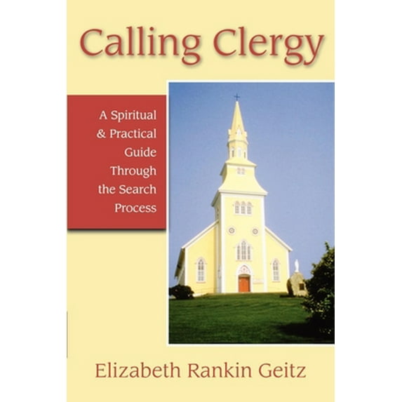 Pre-Owned Calling Clergy: A Spiritual & Practical Guide Through the Search Process (Paperback) 0898695430 9780898695434