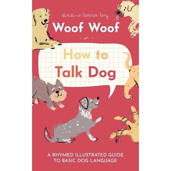 Woof Woof or How to Talk Dog, (Paperback)