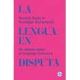 thumbnail image 1 of La lengua en disputa: Un debate sobre el lenguaje inclusivo [Spanish], 1 of 1