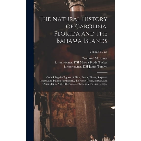 The Natural History of Carolina, Florida and the Bahama Islands (Hardcover)