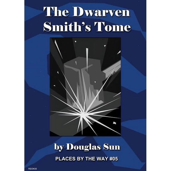 The Dwarven Smith's Tome: Places by the Way #05, (Paperback)