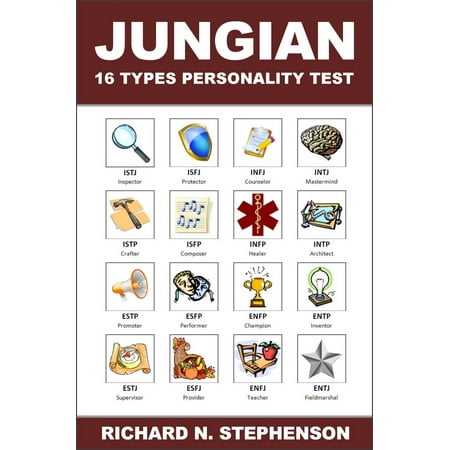Jungian 16 Types Personality Test: Find Your 4 Letter Archetype to Guide Your Work, Relationships, & Success -