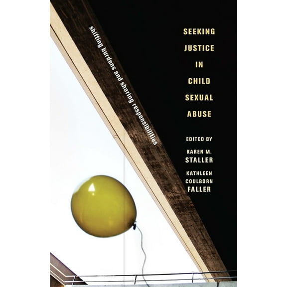 Seeking Justice in Child Sexual Abuse: Shifting Burdens and Sharing Responsibilities, (Hardcover)
