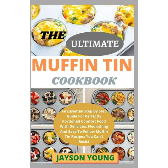 The Ultimate Muffin Tin Cookbook (Paperback)