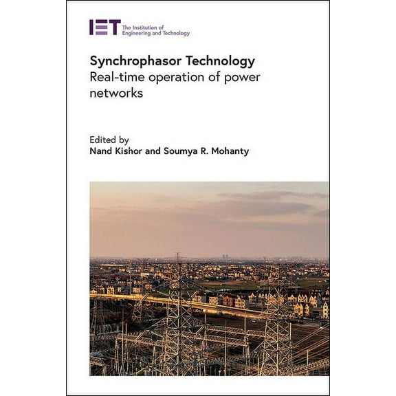 Energy Engineering: Synchrophasor Technology: Real-Time Operation of Power Networks (Hardcover)