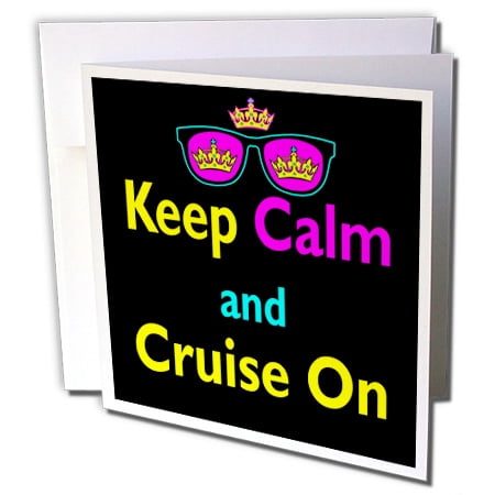 3dRose CMYK Keep Calm Parody Hipster Crown And Sunglasses Keep Calm And Cruise On - Greeting Card, 6 by 6-inch