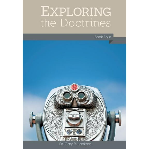 Exploring the Doctrines: Book Four