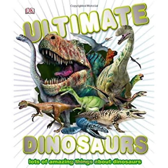 Pre-Owned Ultimate Dinosaurs: Lots of Amazing Things about Dinosaurs (Hardcover) 1465405879 9781465405876