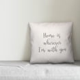 thumbnail image 2 of Creative Products Home Is Wherever I'm With You 16x16 Spun Poly Pillow, 2 of 2