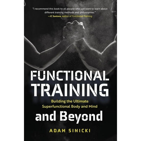 Functional Training and Beyond: Building the Ultimate Superfunctional Body and Mind (Building Muscle and Performance, We, (Paperback)