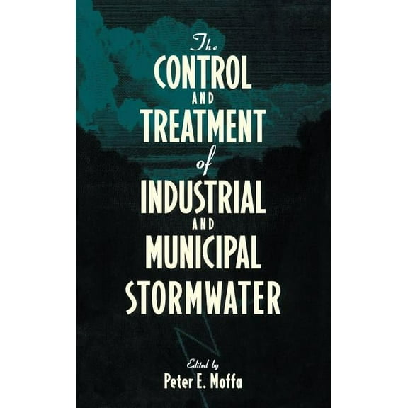 Environmental Engineering The Control and Treatment of Industrial and Municipal Stormwater, (Hardcover)
