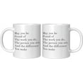 thumbnail image 5 of May You Be Proud Of The Work You Do The Person You Are The Difference You Make Inspirational Motivational Quote Ceramic Coffee Mug 11 oz White Cups, 5 of 5