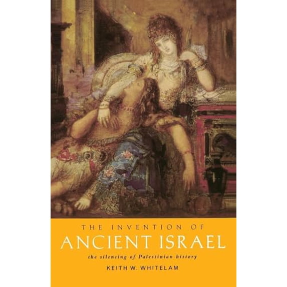 Pre-Owned The Invention of Ancient Israel: The Silencing of Palestinian History (Paperback) 0415107598 9780415107594